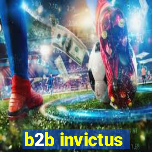 b2b invictus